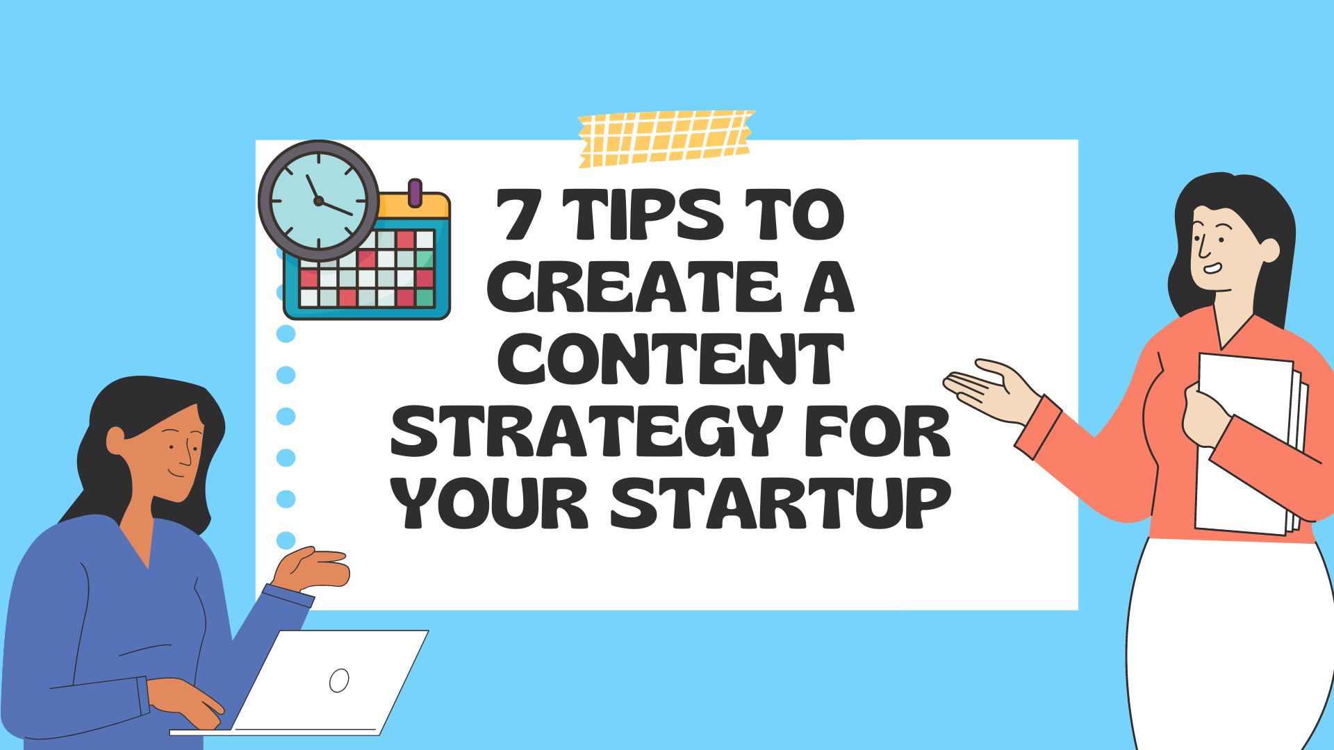 7 Tips To Create A Content Strategy For Your Startup - Welcome Wagon